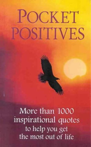 Book cover of Pocket Positives: Over 1000 Inspirational Quotations by WHITER (Ed.)