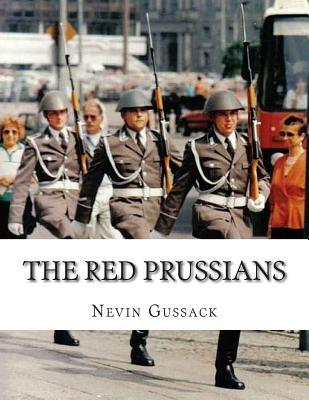 Book cover of The Red Prussians: East German And Soviet Plans For Conquest Of West Germany During The Cold War by Nevin Gussack