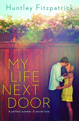 Book cover of My Life Next Door by Huntley Fitzpatrick