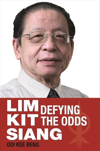Book cover of Lim Kit Siang: Defying The Odds by Ooi Kee Beng