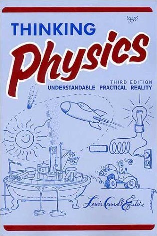 Book cover of Thinking Physics: Understandable Practical Reality by Lewis Carroll Epstein