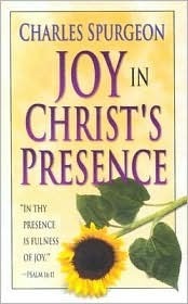 Book cover of Joy In Christ's Presence by Charles Haddon Spurgeon