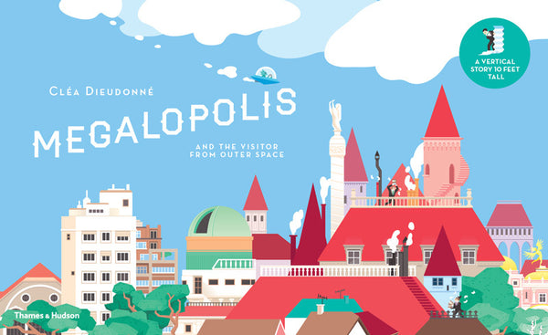 Book cover of Megalopolis: And The Visitor From Outer Space by Cléa Dieudonné