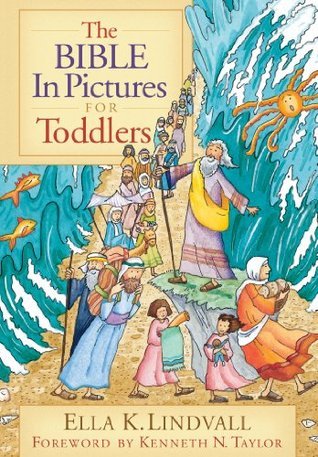Book cover of The Bible In Pictures For Toddlers by Ella K. Lindvall