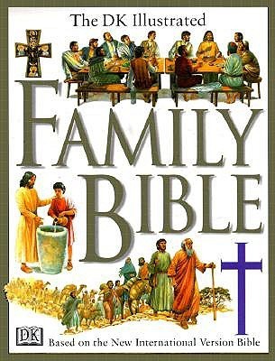 Book cover of Illustrated Family Bible: Understanding the Greatest Story Ever Told by Claude-Bernard Costecalde (Ed.), Peter Dennis