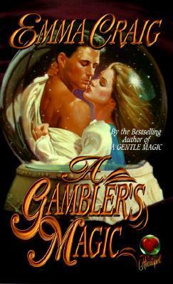 Book cover of A Gambler's Magic by Emma Craig