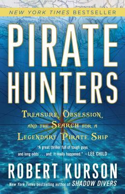 Book cover of Pirate Hunters: Treasure, Obsession, And The Search For A Legendary Pirate Ship by Robert Kurson