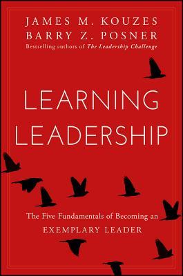 Book cover of Learning Leadership: The Five Fundamentals Of Becoming An Exemplary Leader by James M. Kouzes, Barry Z. Posner