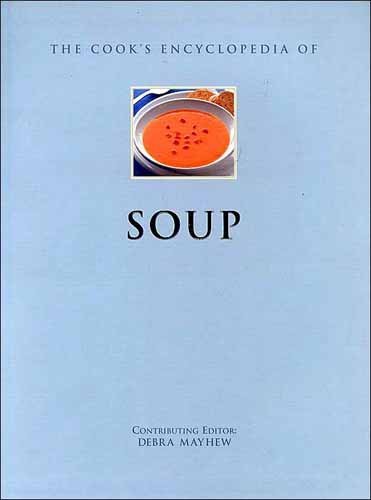 Book cover of The Cook's Encyclopedia of Soup by Debra Mayhew