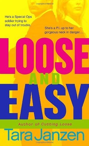 Book cover of Loose And Easy by Tara Janzen