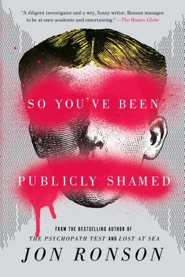 Book cover of So You've Been Publicly Shamed by Jon Ronson