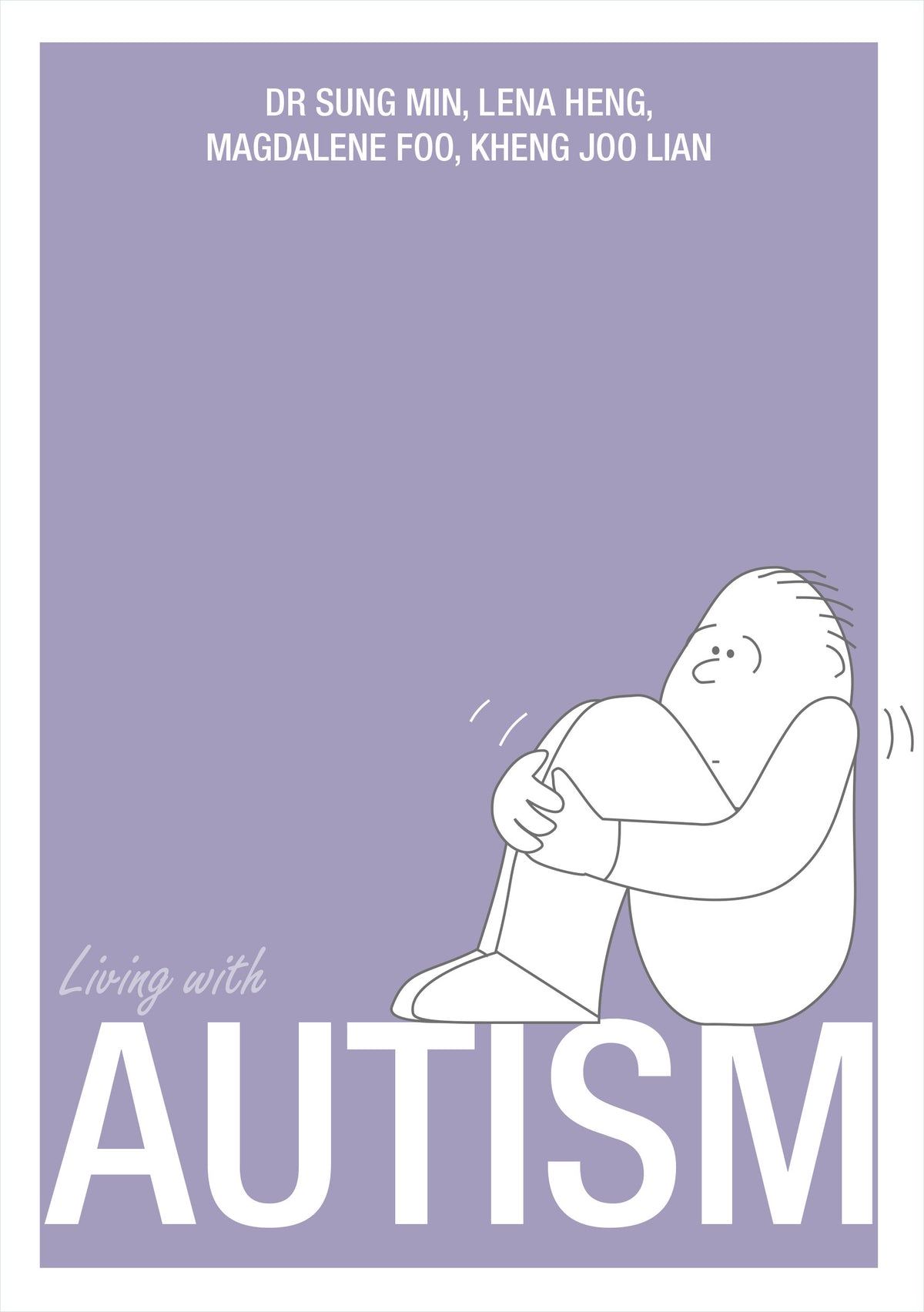 Book cover of Living With Autism by Sung Min, Lena Heng, Magdalene Foo, Kheng Joo Lian