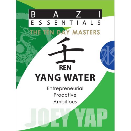 Book cover of Bazi Essentials Series-Meet Your Day Master And Get To Know Yourself!: Ren (Yang) Water by Joey Yap