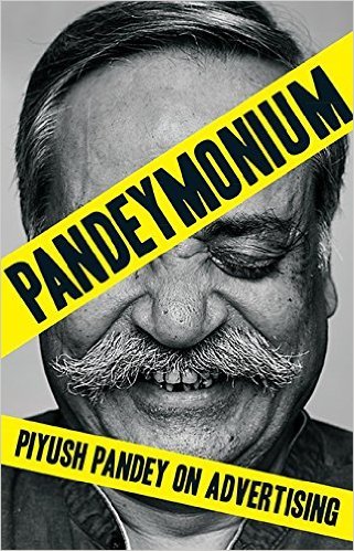 Book cover of Pandeymonium: Piyush Pandey On Advertising by Piyush Pandey