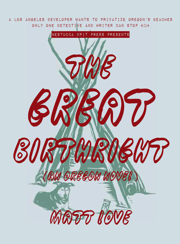 Book cover of The Great Birthright: An Oregon Novel by Matt Love