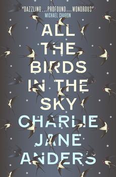Book cover of All The Birds In The Sky by Charlie Jane Anders