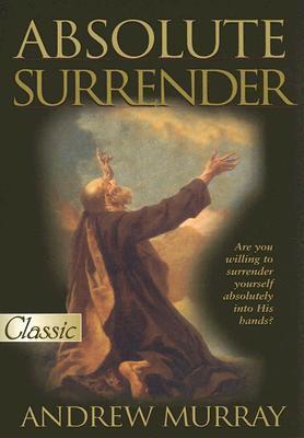 Book cover of Absolute Surrender by Andrew Murray