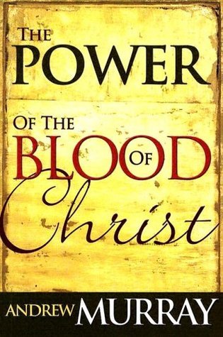 Book cover of The Power of the Blood of Christ by Andrew Murray