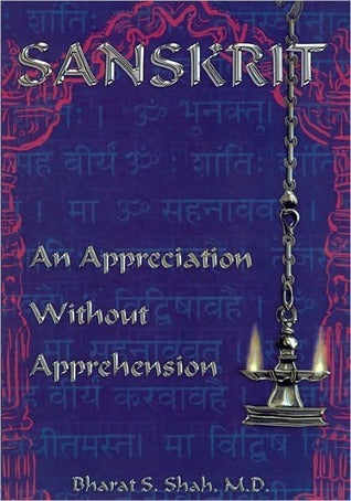 Book cover of Sanskrit: An Appreciation Without Apprehension by Bharat S. Shah