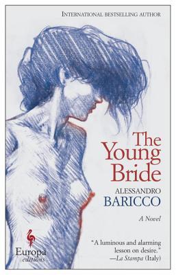 Book cover of The Young Bride by Alessandro Baricco, Ann Goldstein (Trans.)