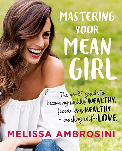 Book cover of Mastering Your Mean Girl by Melissa Ambrosini