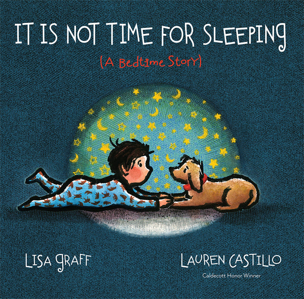 Book cover of It Is Not Time For Sleeping by Lisa Graff, Lauren Castillo (Illus.)