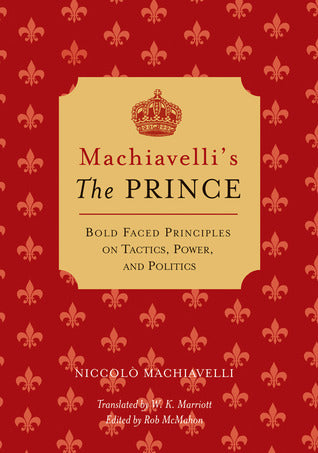 Book cover of The Prince by Niccolò Machiavelli, Rob McMahon (Ed.), W.K. Marriott (Trans.)