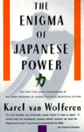 Book cover of The Enigma of Japanese Power: People and Politics in a Stateless Nation by Karel Van Wolferen