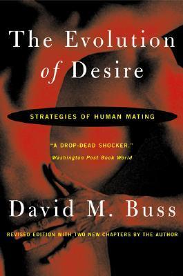 Book cover of The Evolution Of Desire: Strategies Of Human Mating by David M. Buss