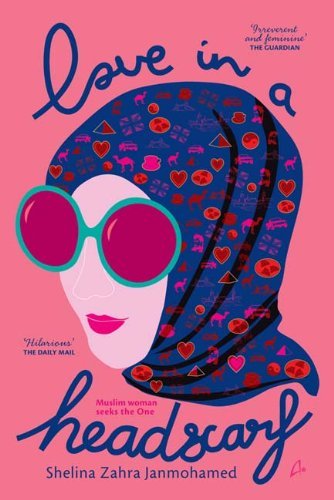 Book cover of Love In A Headscarf: Muslim Woman Seeks The One by Shelina Zahra Janmohamed