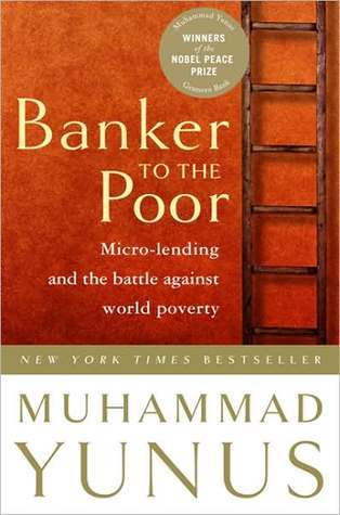 Book cover of Banker To The Poor: Micro-Lending And The Battle Against World Poverty by Muhammad Yunus, Alan Jolis, Ray Porter (Narrator)
