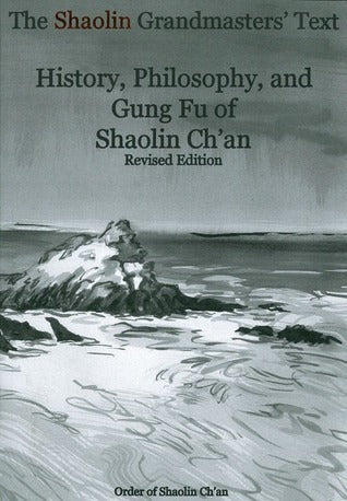 Book cover of The Shaolin Grandmasters' Text: History, Philosophy, And Gung Fu Of Shaolin Ch'an by Order of Shaolin Ch'an