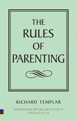 Book cover of The Rules Of Parenting by Richard Templar