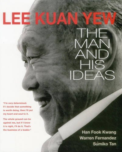 Book cover of Lee Kuan Yew: The Man And His Ideas by Han Fook Kwang, Warren Fernandez, Sumiko Tan