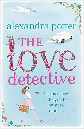 Book cover of The Love Detective by Alexandra Potter