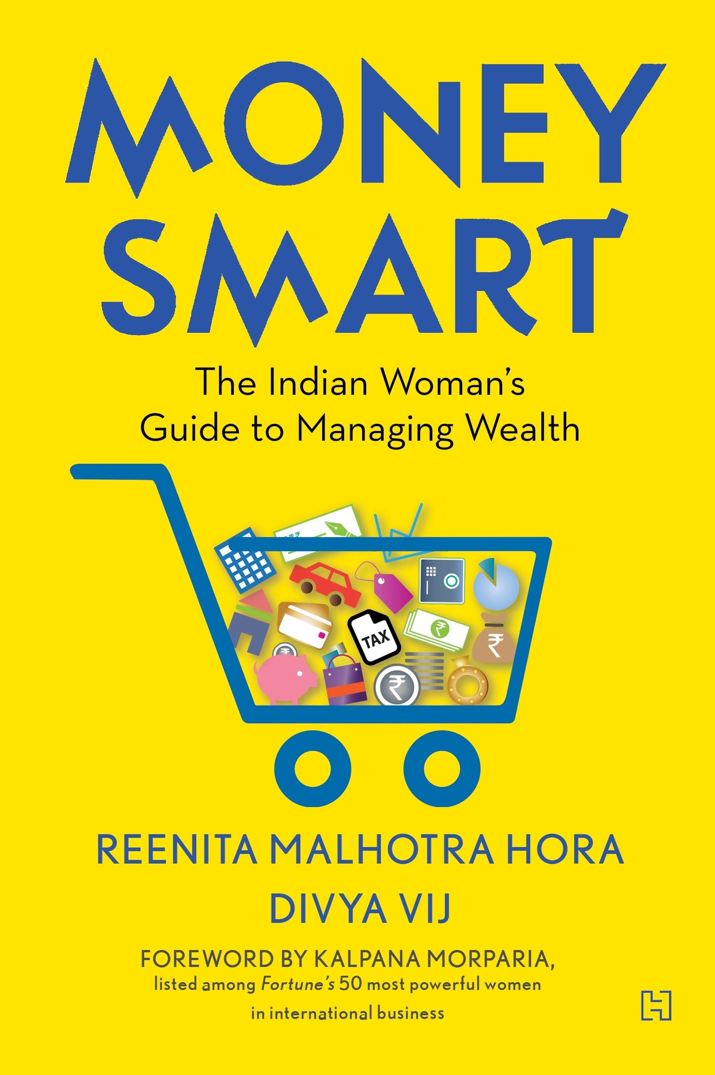 Book cover of Money Smart: The Indian Woman's Guide To Managing Wealth by Reenita Malhotra Hora, Divya Vij