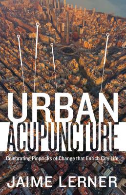 Book cover of Urban Acupuncture by Jaime Lerner