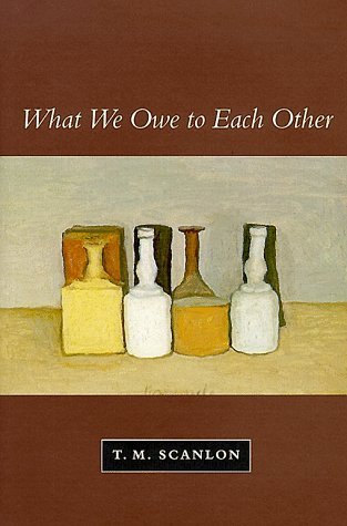 Book cover of What We Owe To Each Other by T.M. Scanlon