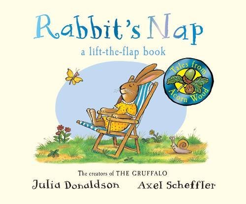 Book cover of Rabbit's Nap: A Lift-The-Flap Book by Julia Donaldson, Axel Scheffler (Illus.)