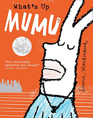 Book cover of What's Up Mumu? by David Mackintosh