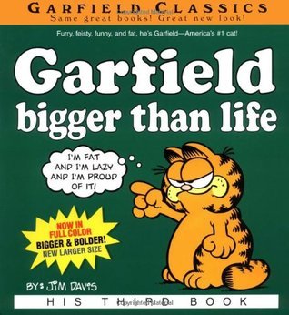 Book cover of Garfield: Bigger Than Life by Jim Davis