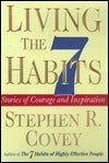 Book cover of Living the 7 Habits Stories of Courage and Inspiration by Stephen R. Covey