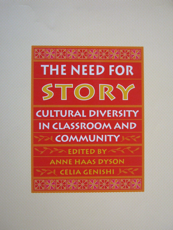 Book cover of The Need for Story: Cultural Diversity in Classroom and Community by Anne Haas Dyson