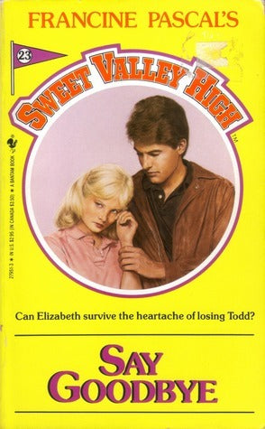 Book cover of Say Goodbye by Francine Pascal (Creator)
