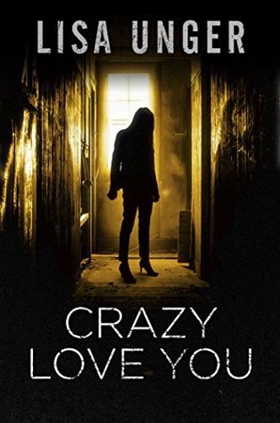 Book cover of Crazy Love You by Lisa Unger