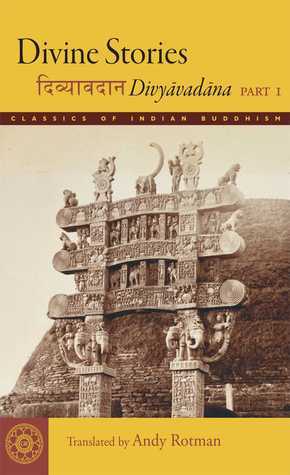 Book cover of Divine Stories: Divyavadana, Part 1 by Andy Rotman (Trans.)