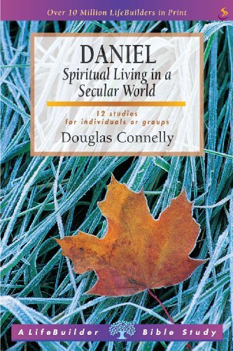 Book cover of Daniel: Spiritual Living In A Secular World by Douglas Connelly