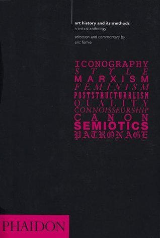 Book cover of Art History And Its Methods: A Critical Anthology by Eric Fernie (Ed.)