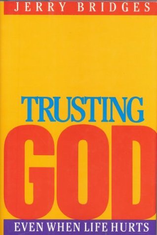 Book cover of Trusting God: Even When Life Hurts by Jerry Bridges