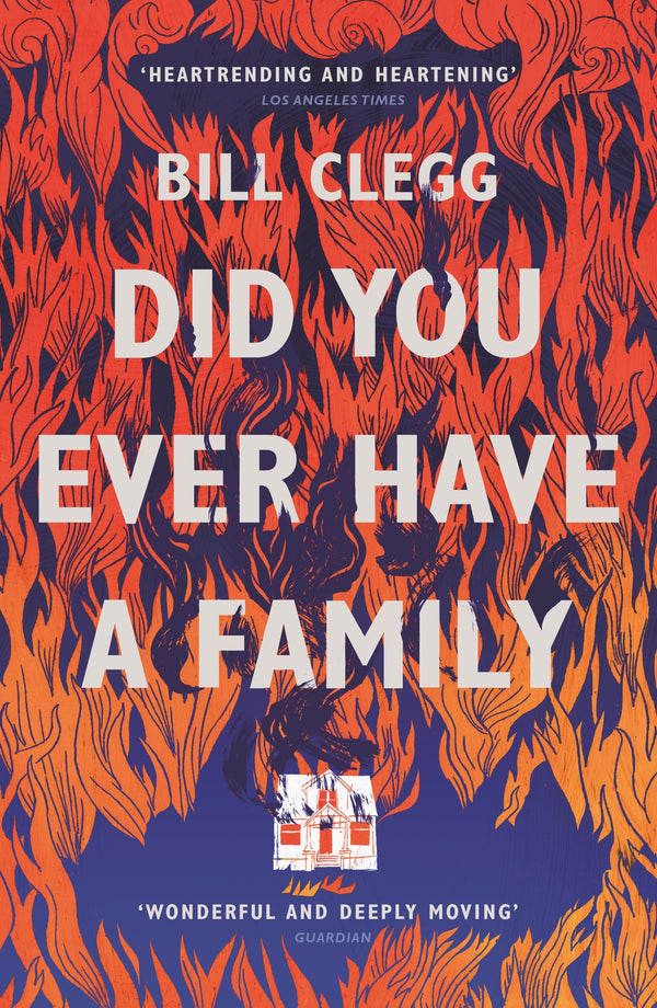 Book cover of Did You Ever Have a Family by Bill Clegg